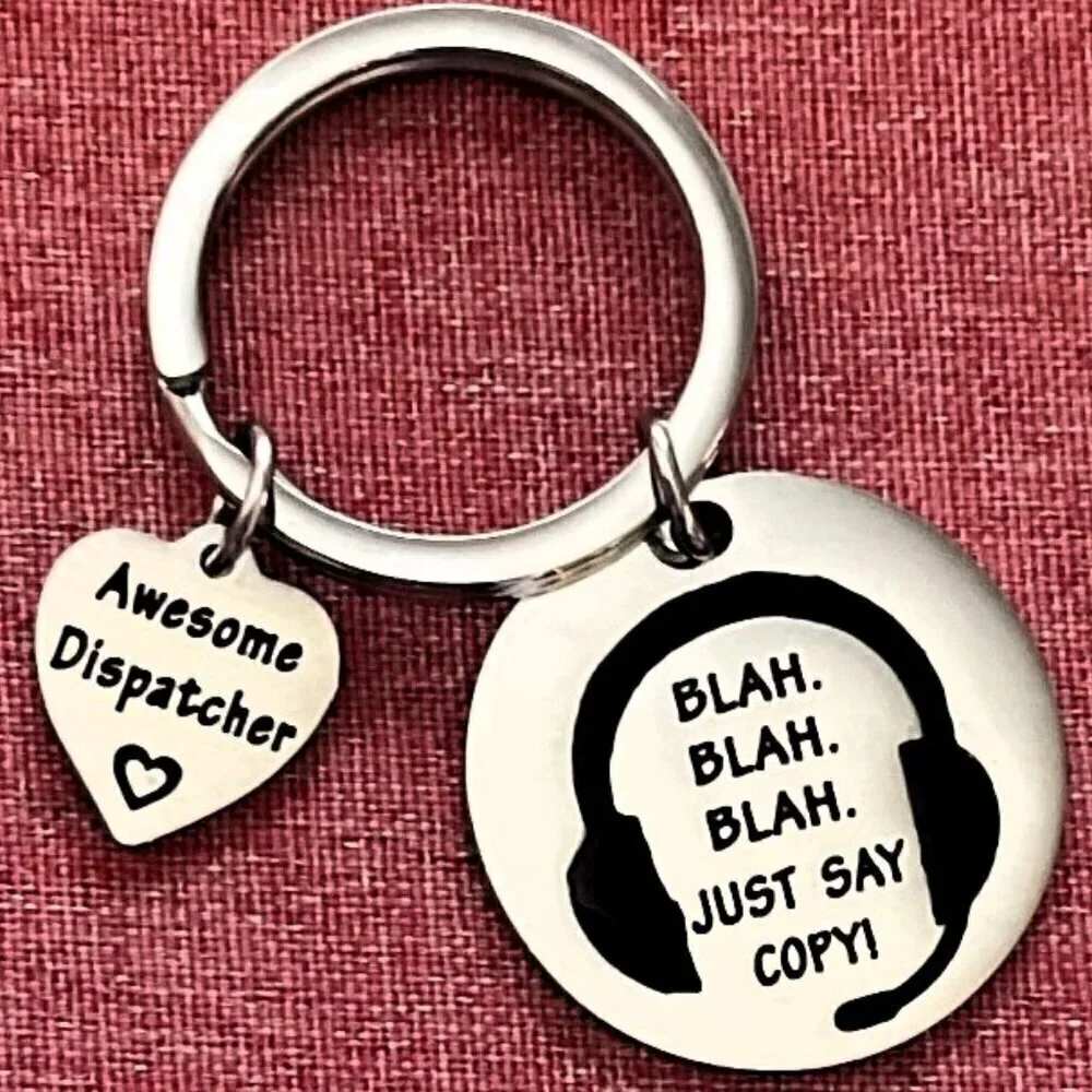 NEW AWESOME DISPATCHER JUST SAY COPY KEYCHAIN FUNNY